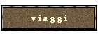 v i a g g i